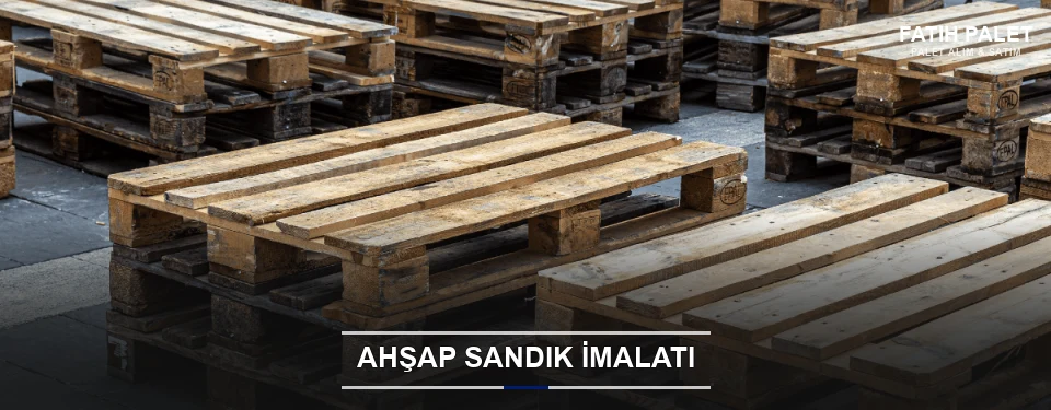 Fatih Özel Üretim Ahşap Sandık