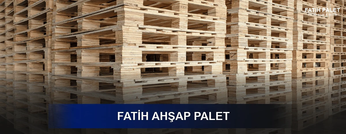 Fatih Ahşap Palet